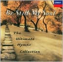 Be Still My Soul: The Ultimate Hymns Collection