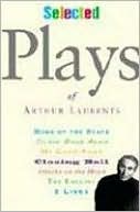 Selected Plays of Arthur Laurents