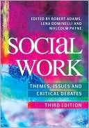 Social Work: Themes, Issues and Critical Debates