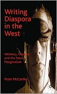 Writing Diaspora in the West: Intimacy, Identity and the New Marginalism