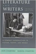 Literature and Its Writers: A Compact Introduction to Fiction, Poetry, and Drama