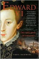 Edward VI: The Lost King of England