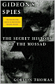 Gideon's Spies: The Secret History of the Mossad