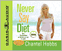 Never Say Diet: Make Five Decisions and Break the Fat Habit for Good