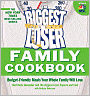 The Biggest Loser Family Cookbook: Budget-Friendly Meals Your Whole Family Will Love