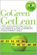 Go Green Get Lean: Trim Your Waistline with the Ultimate Low-Carbon Footprint Diet
