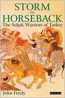 Storm on Horseback: The Seljuk Warriors of Turkey
