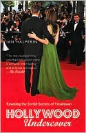 Hollywood Undercover: Revealing the Sordid Secrets of Tinseltown