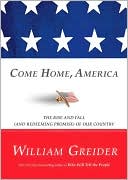 Come Home, America: The Rise and Fall (and Redeeming Promise) of Our Country