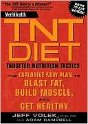 Men's Health TNT Diet: Targeted Nutrition Tactics: The Explosive New Plan to Blast Fat, Build Muscle, and Get Healthy