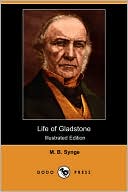 Life Of Gladstone (Illustrated Edition) (Dodo Press)