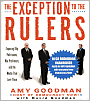 The Exception to the Rulers: Exposing Oily Politicians, War Profiteers, and the Media That Love Them