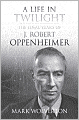 Life in Twilight: The Final Years of J. Robert Oppenheimer
