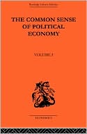 The Common Sense Of Political Economy
