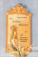 The Golden Mirror: 18 Short Stories from a Journey Through Life