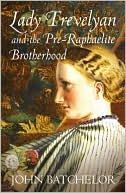 Lady Trevelyan and the Pre-Raphaelite Brotherhood