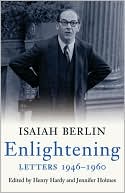 Enlightening: Letters 1946-1960: Isaiah Berlin Letters, volume 2