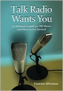 download Talk Radio Wants You : An Intimate Guide to 700 Shows and How to Get Invited book