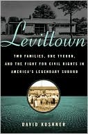 Levittown: Two Families, One Tycoon, and the Fight for the Civil Rights in America's Legendary Suburb