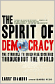 The Spirit of Democracy: The Struggle to Build Free Societies Throughout the World