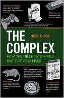 The Complex: How the Military Invades Our Everyday Lives