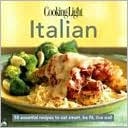 Cooking Light Cook's Essential Recipe Collection: Italian: 60 essential recipes to eat smart, be fit, live well