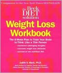 The Beck Diet Weight Loss Workbook: The 6-Week Plan to Train Your Brain to Think Like a Thin Person