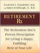 Retirement Rx: The Retirement Docs' Proven Prescription for Living a Happy, Fulfilling Rest of Your Life