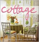New Cottage Style: Decorating Ideas for Casual, Comfortable Living