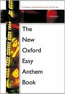 The New Oxford Easy Anthem Book