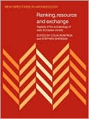 Ranking, Resource and Exchange: Aspect of the Archaeology of Early European Society