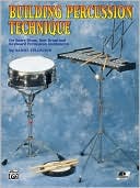 Building Percussion Technique: For Snare Drum, Bass Drum and Keyboard Percussion Instruments