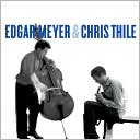 Edgar Meyer & Chris Thile [Deluxe Edition]