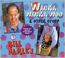 Wacka Wacka Woo & Other Stuff
