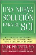 Una Nueva Solucion Para El SCI : El Protocolo Cedars-Sinai Para Tratar El Sindrome Del Colon Irritable (SCI)