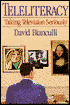 Teleliteracy: Taking Television Seriously