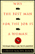 Why the Best Man for the Job Is a Woman: The Unique Female Qualities of Leadership