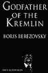 The Godfather of the Kremlin: Boris Berezovsky and the Looting of Russia