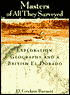Masters of All They Surveyed: Exploration, Geography, and a British el Dorado