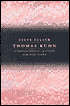Thomas Kuhn: A Philosophical History for Our Times