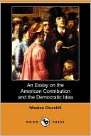 An Essay on the American Contribution and the Democratic Idea