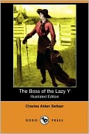 The Boss Of The Lazy Y (Illustrated Edition)