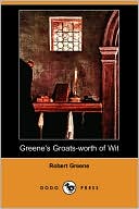 Greene's Groats-Worth of Wit (Dodo Press)