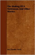 The Making Of A Statesman, And Other Stories