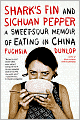 Shark's Fin and Sichuan Pepper: A Sweet-Sour Memoir of Eating in China