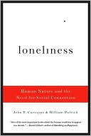 Loneliness: Human Nature and the Need for Social Connection