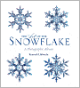 Art of the Snowflake: A Photographic Album