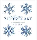 Art of the Snowflake: A Photographic Album