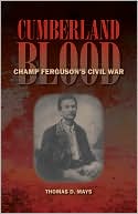 Cumberland Blood: Champ Ferguson's Civil War