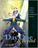 Day One and Beyond: Practical Matters for New Middle-Level Teachers